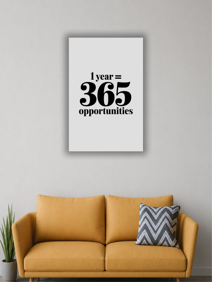 1 Year = 365 Opportunities Motivational Poster
